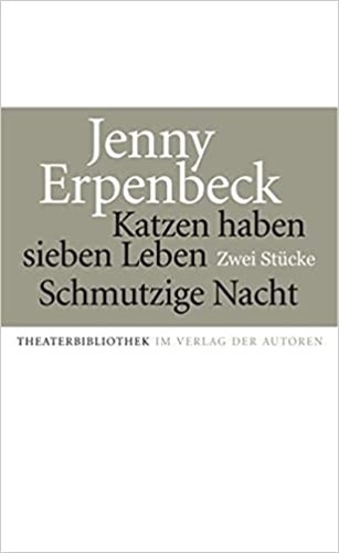 Katzen Haben Sieben Leben Schmutzige Nacht - J. Erpenbeck, de Erpenbeck, Jenny. Editorial Verlag Der Autoren, tapa blanda en alemán, 2011