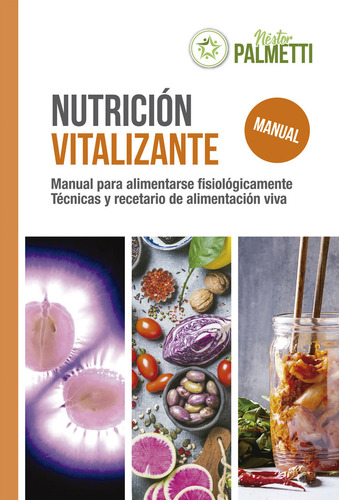 Nutricion Vitalizante - Palmetti,nestor