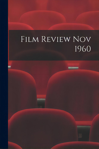 Film Review Nov 1960, De Anonymous. Editorial Hassell Street Pr, Tapa Blanda En Inglés