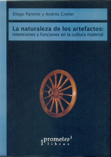Naturaleza De Los Artefactos, La - Parente, Crelier