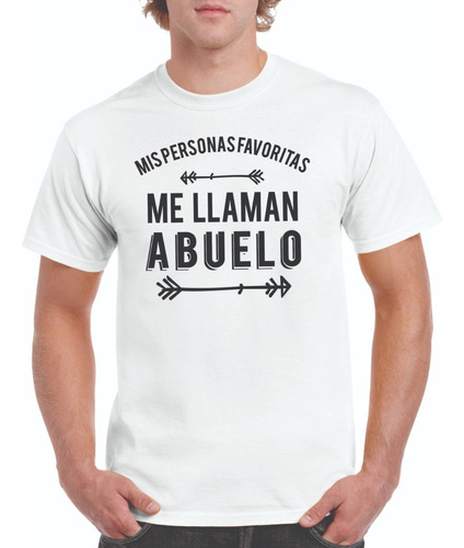 Playera Mis Personas Favoritas Me Llaman Abuelo Abuela