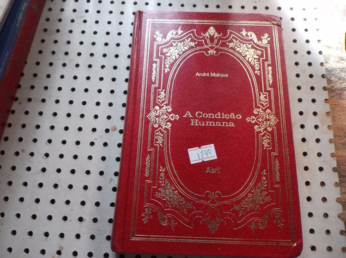 Imagem 1 de 5 de Livro A Condição Humana André Malraux Ano 1972 , N1740