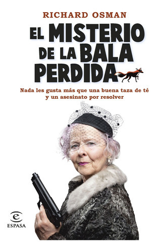 El Misterio De La Bala Perdida, De Richard Osman., Vol. 1.0. Editorial Espasa, Tapa Blanda En Español, 0