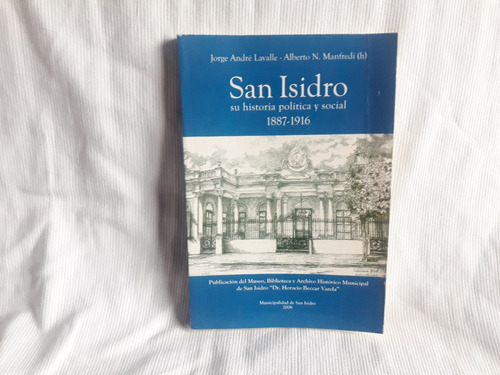 San Isidro Historia Politica Y Social 1887-1916 Lavalle 