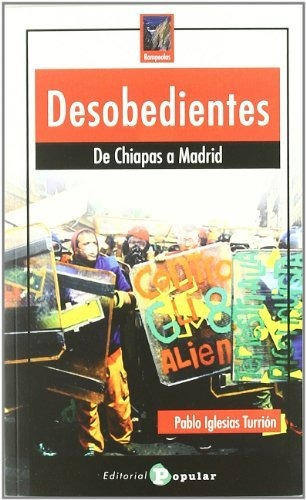 Desobedientes: De Chiapas A Madrid (rompeolas)