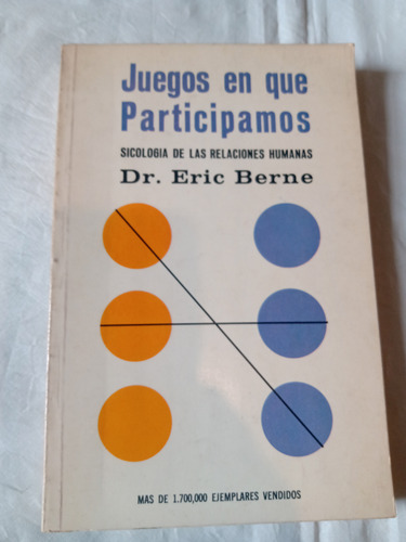 Juegos En Que Participamos Eric Berne Diana Editor (Usado)