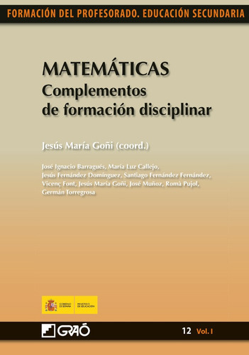 Matemáticas. Complementos de formacióndisciplinar, de Germán Torregrosa Gironés y otros. Editorial GRAO, tapa blanda en español, 2011