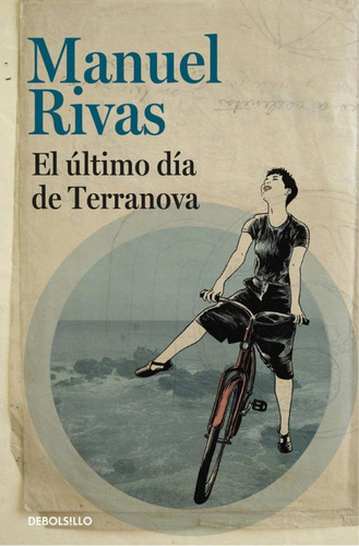 Libro: El Último Día De Terranova. Rivas, Manuel. Debolsillo