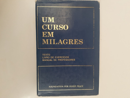 Um Curso Em Milagres: Texto, Exercícios, Manual Do Professor