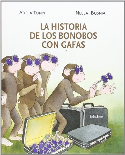 La Historia De Los Bonobos Con Gafas (libros Para Soñar)