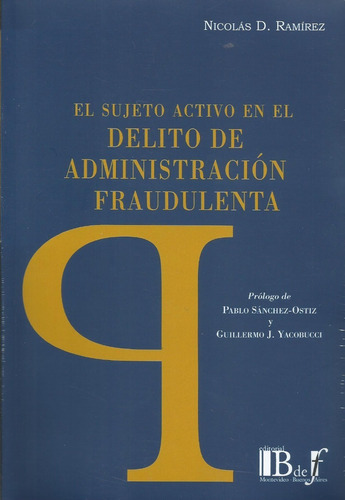 El Sujeto Activo Delito Administracion Fruadulenta Ramirez