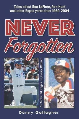 Libro Never Forgotten : Tales About Ron Leflore, Ron Hunt...