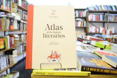 Atlas De Los Lugares Literarios. Cris Fernandez Oliver. 