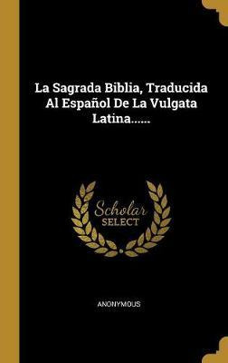 Libro La Sagrada Biblia, Traducida Al Espanol De La Vulga...