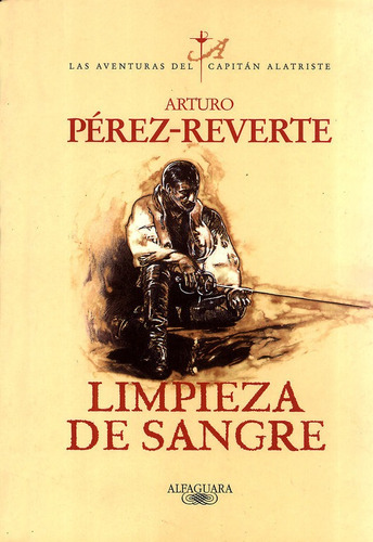 Limpieza De Sangre (las Aventuras Del Capitãâ¡n Alatriste 2), De Pérez-reverte, Arturo. Editorial Alfaguara, Tapa Blanda En Español