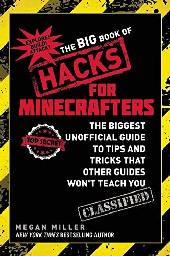 The Big Book Of Hacks For Minecrafters The Biggest Unofficia