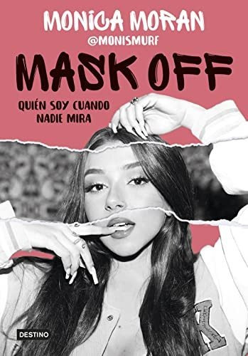 Mask Off Quien Soy Cuando Nadie Mira - Moran Monica