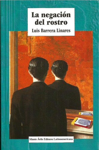 La Negación Del Rostro. Luis Barrera Linares