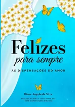 Comprar Felizes Para Sempre, De Dione Angela Da Silva