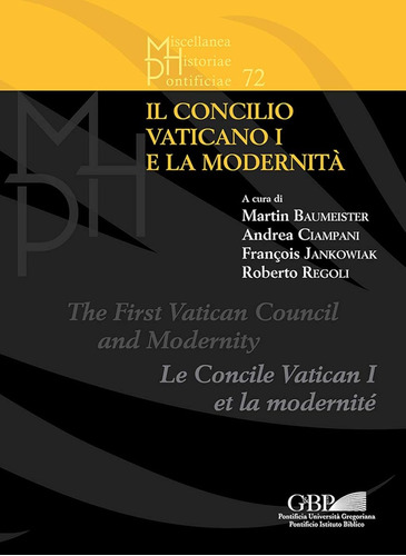 Il Concilio Vaticano I E La Modernità: 72 (miscellanea Histo