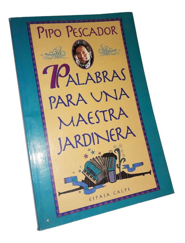 Palabras Para Una Maestra Jardinera - Pipo Pescador