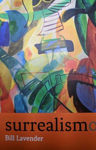 Surrealismo, de LAVENDER, BILL. Editorial Yaugurú, tapa blanda, edición 1 en español