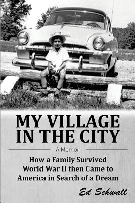 Libro My Village In The City: How A Family Survived World...