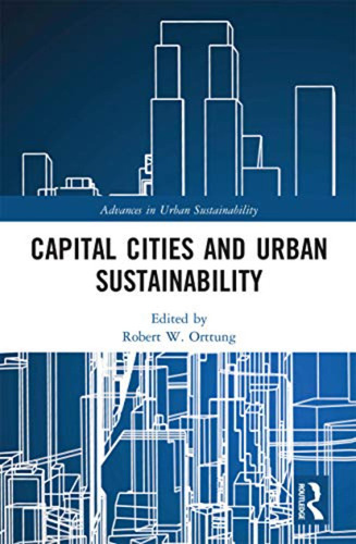 Capital Cities And Urban Sustainability (advances In Urban S
