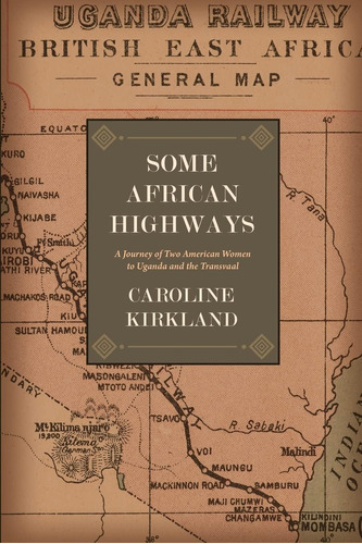 Libro: Some African Highways: A Journey Of Two American Wome