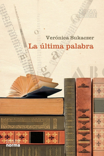 La Ultima Palabra Verónica Sukaczer - Norma Zona Libre