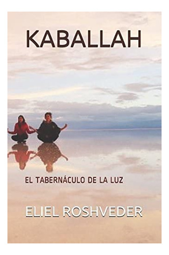 Libro:  Kaballah: El Tabernáculo De La Luz (spanish Edition)