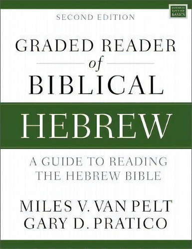 Graded Reader Of Biblical Hebrew, Second Edition : A Guide To Reading The Hebrew Bible, De Miles V. Van Pelt. Editorial Zondervan, Tapa Blanda En Inglés