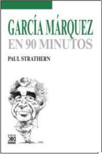 Garcia Marquez En 90 Minutos - Strathern
