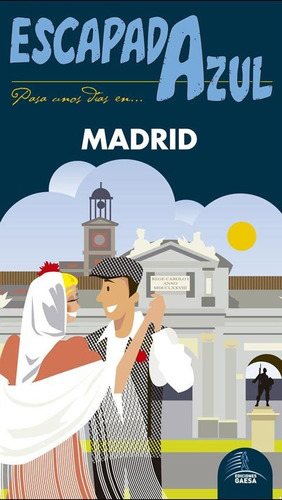 Guia De Turismo - Madrid - Escapada Azul - Ingelmo Sanchez