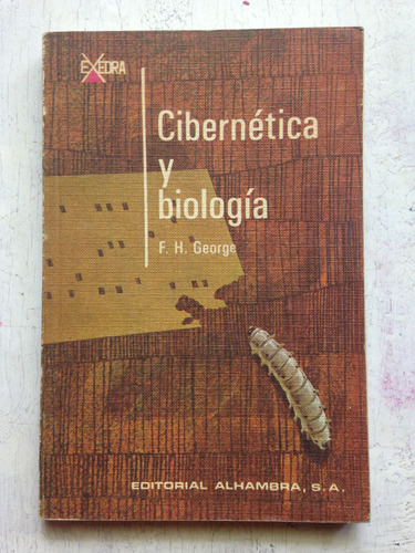 Cibernetica Y Biologia: F. H. George