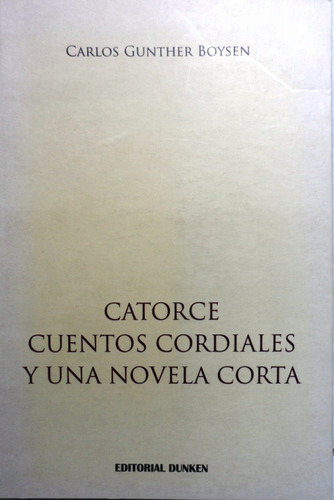 Catorce Cuentos Cordiales Y Una Novela Corta Dedicado Firmad