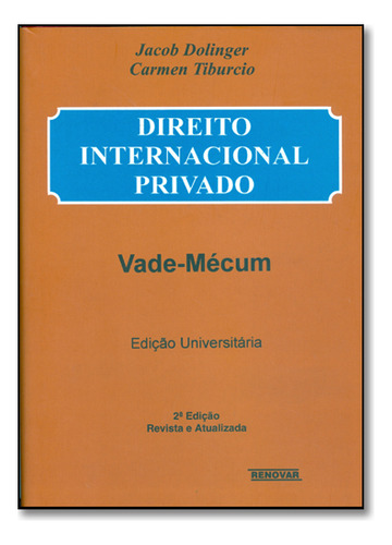 Vade Mecum De Direito Internacional Privado - Edição Universitária, De Jacob Dolinger. Editora Renovar, Capa Mole Em Português