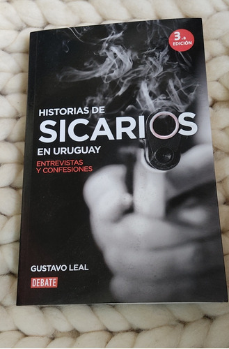  Historias De Sicarios En Uruguay  De Gustavo Leal