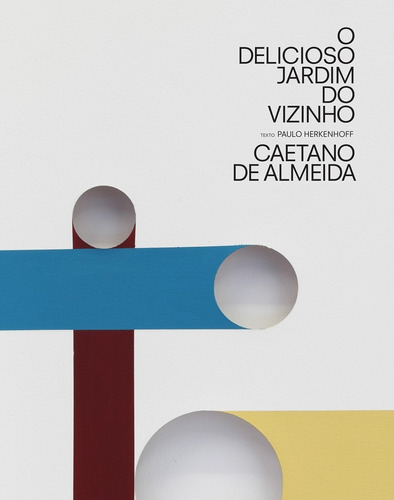 O delicioso jardim do vizinho, de Almeida, Caetano de. Editora de livros Cobogó LTDA, capa dura em português, 2016