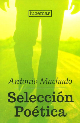 Seleccion Poetica, De Antonio Machado. Editorial Lucemar En Castellano