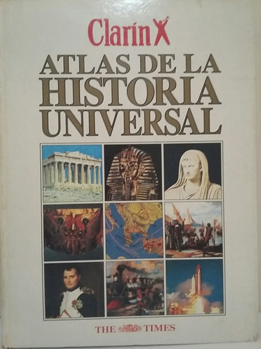 Atlas De La Historia Universal. Clarín. 