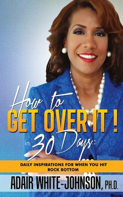 Libro How To Get Over It! In 30 Days - White-johnson, Ada...