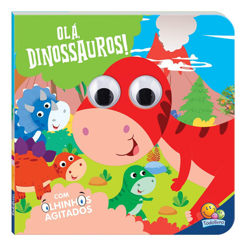 Olhinhos Agitados: Olá, Dinossauros!, De Brijbasi. Editora Todolivro Em Português