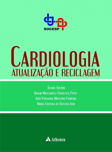 Cardiologia - atualização e reciclagem, de Avezum, Álvaro. Editora Atheneu Ltda, capa dura em português, 2017