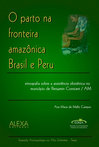 Imagem 1 de 1 de O Parto Na Fronteira Amazônica Brasil E Peru