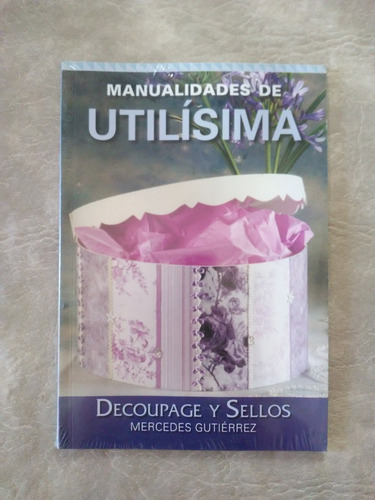 Decoupage Y Sellos Manualidades De Utilisima Nuevo