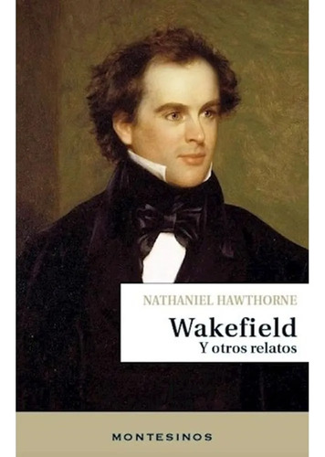 Libro Wakefield Y Otros Relatos . Nathaniel Hawthorne