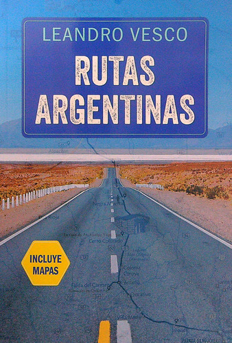 Rutas Argentinas - Incluye Mapas - Leandro Vesco, de Vesco, Leandro. Editorial Ateneo, tapa blanda en español, 2023