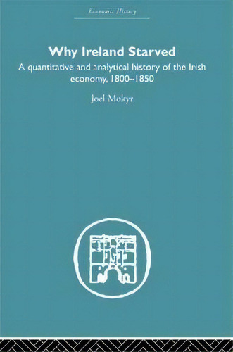 Why Ireland Starved, De Joel Mokyr. Editorial Taylor Francis Ltd, Tapa Blanda En Inglés