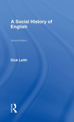 Libro A Social History Of English - Leith, Dick